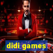 didi games